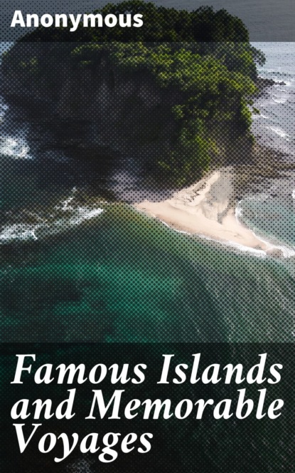 Famous Islands and Memorable Voyages