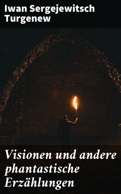 Visionen und andere phantastische Erzählungen