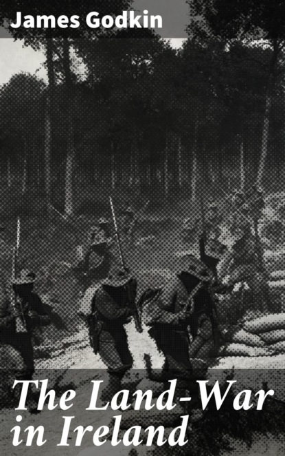 The Land-War in Ireland