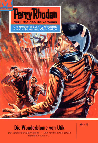 Perry Rhodan 113: Die Wunderblume von Utik