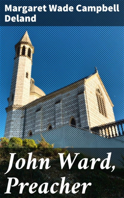 John Ward, Preacher