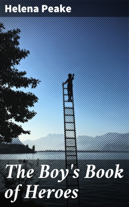 The Boy's Book of Heroes