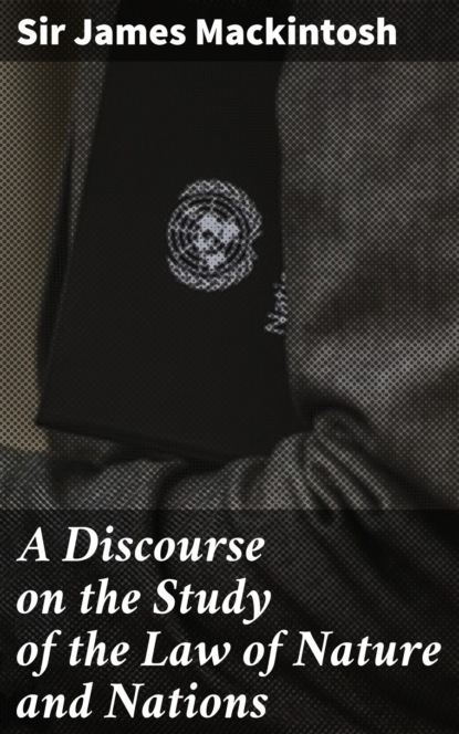 A Discourse on the Study of the Law of Nature and Nations