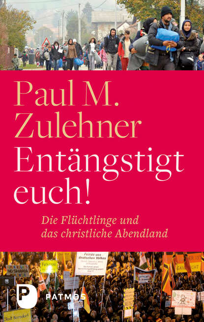 Paul M. Zulehner — Ent?ngstigt euch!