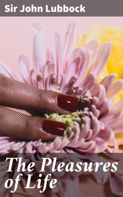 The Pleasures of Life