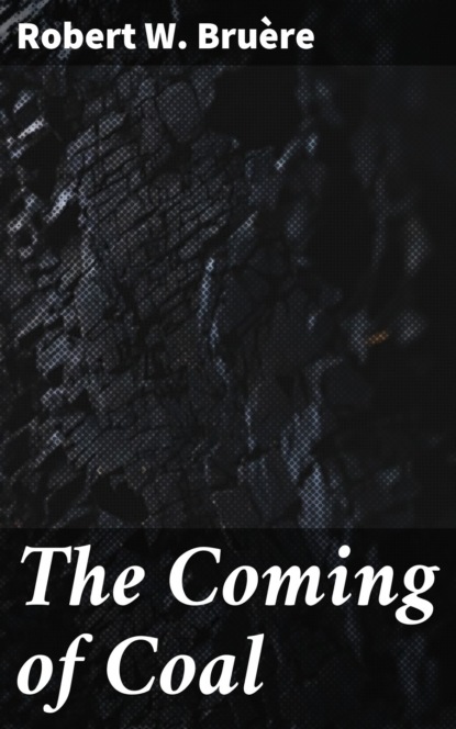 The Coming of Coal