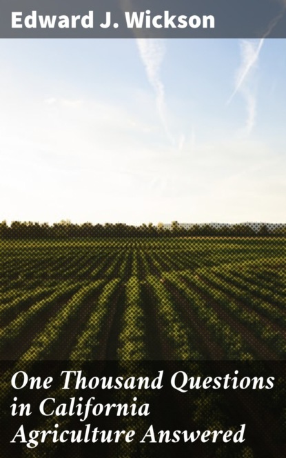 One Thousand Questions in California Agriculture Answered