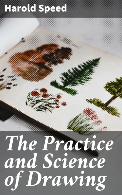 The Practice and Science of Drawing