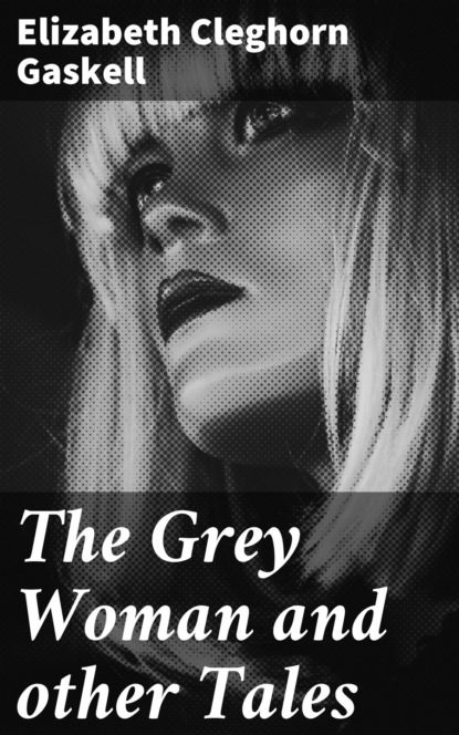 The Grey Woman and other Tales
