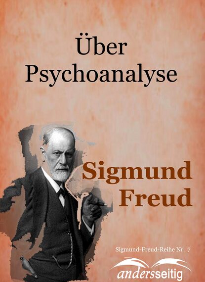 Über Psychoanalyse - Sigmund-Freud-Reihe Nr. 7