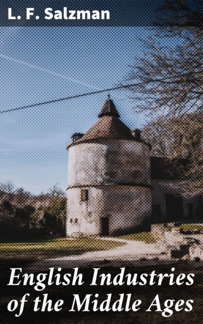 English Industries of the Middle Ages