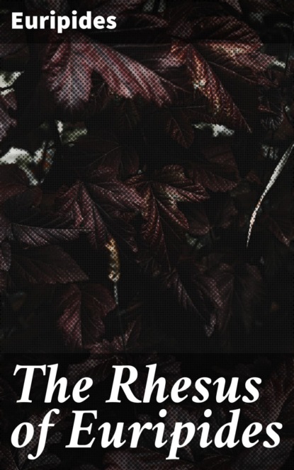 The Rhesus of Euripides