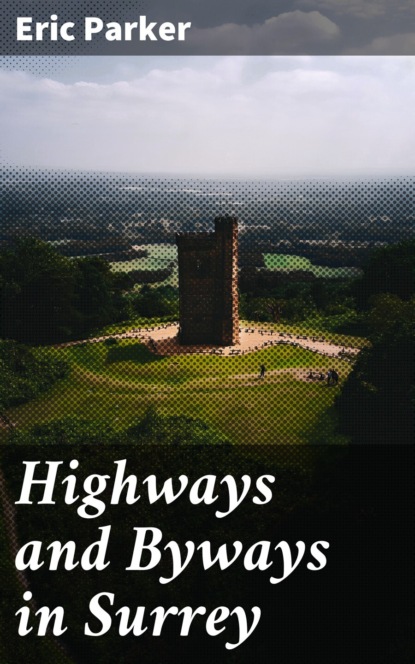Highways and Byways in Surrey