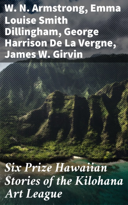 Six Prize Hawaiian Stories of the Kilohana Art League