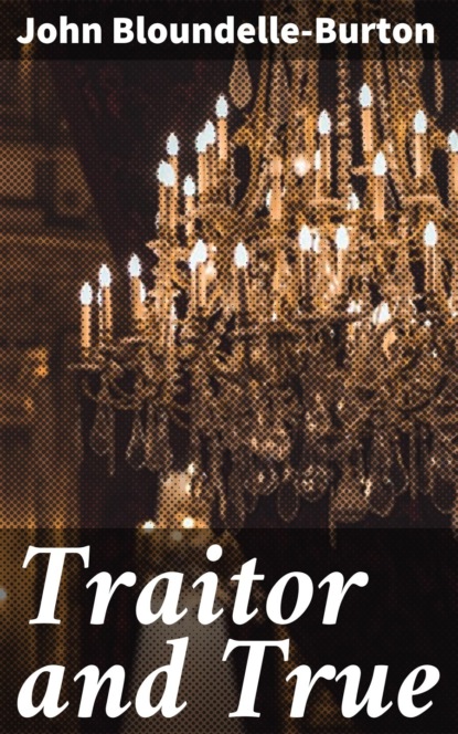 Traitor and True