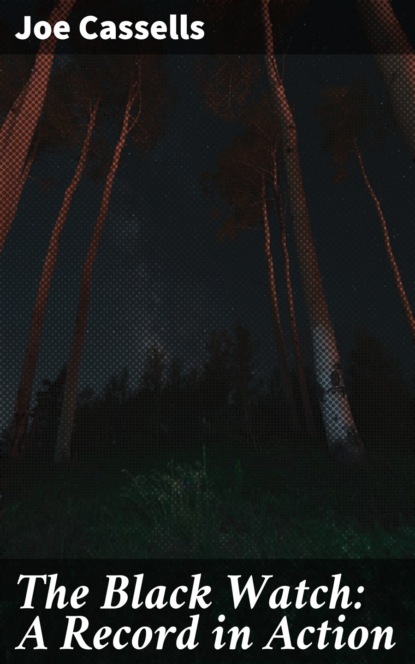 The Black Watch: A Record in Action