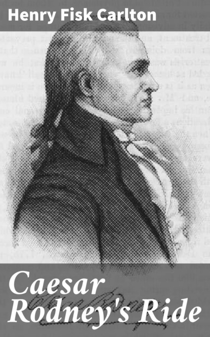 Caesar Rodney's Ride