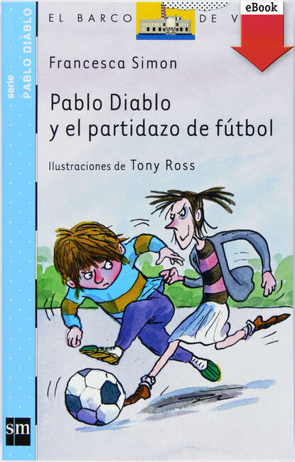 Francesca Simon — Pablo Diablo y el partidazo de f?tbol