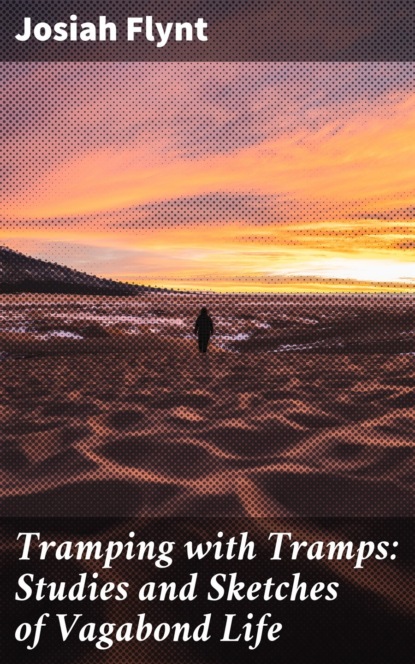 Tramping with Tramps: Studies and Sketches of Vagabond Life