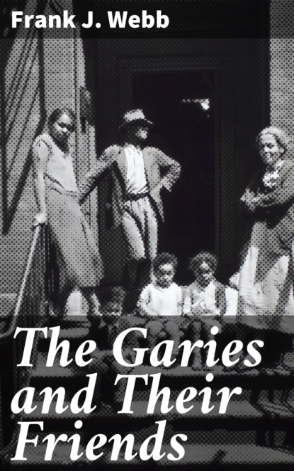 The Garies and Their Friends