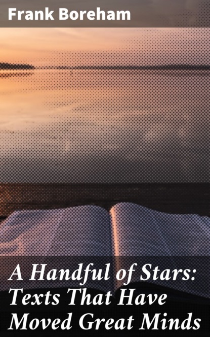 A Handful of Stars: Texts That Have Moved Great Minds