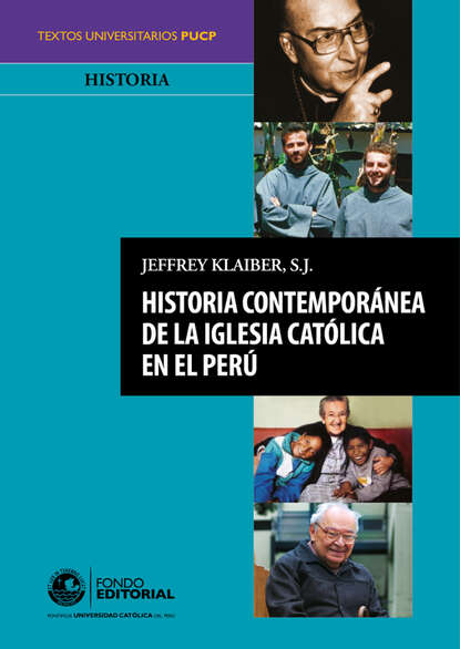 Jeffrey Klaiber S.J.  — Historia contempor?nea de la Iglesia cat?lica en el Per?