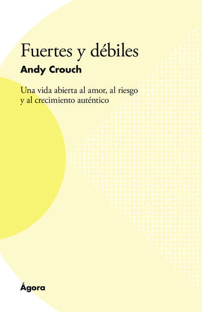 Andy Crouch — Fuertes y d?biles