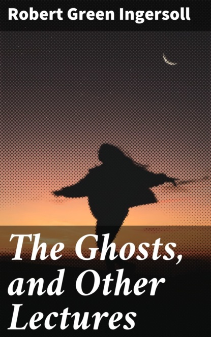 The Ghosts, and Other Lectures