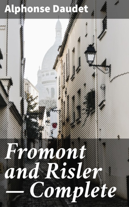 Fromont and Risler — Complete
