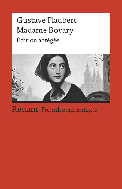 Madame Bovary - Édition abrégée (Reclams Rote Reihe – Fremdsprachentexte)