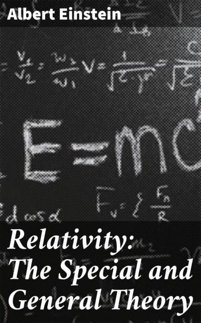 Relativity: The Special and General Theory