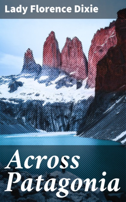 Across Patagonia