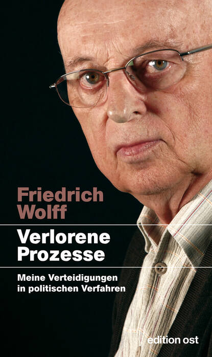 Friedrich Wolff — Verlorene Prozesse