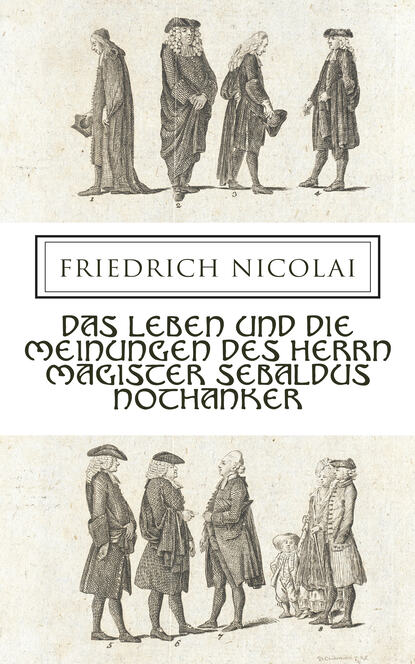 Das Leben und die Meinungen des Herrn Magister Sebaldus Nothanker