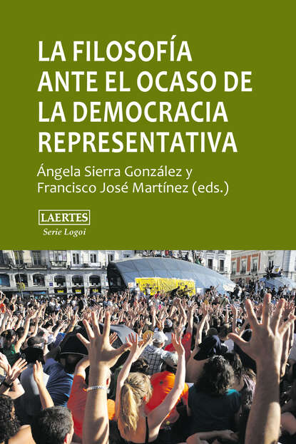 ?ngela Sierra Gonz?lez — La filosof?a ante el ocaso de la democracia representativa