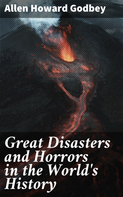 Great Disasters and Horrors in the World's History