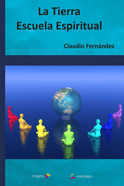 Claudio Fern?ndez — La Tierra escuela espiritual