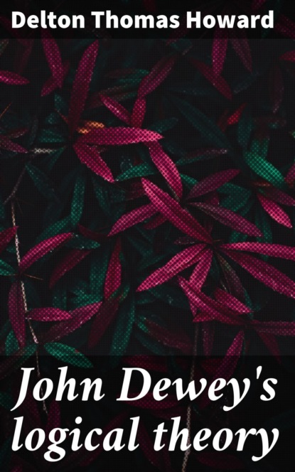 John Dewey's logical theory