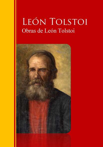 Obras Completas - Coleccion de León Tolstoi - Biblioteca de Grandes Escritores