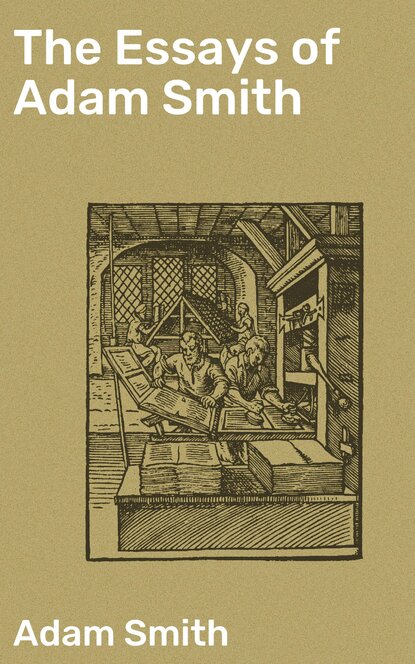 The Essays of Adam Smith