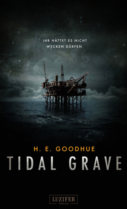 TIDAL GRAVE - Ihr hättet es nicht wecken dürfen!