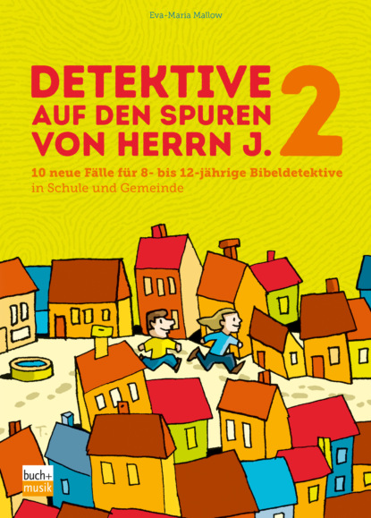 Detektive auf den Spuren von Herrn J. 2 — Eva-Maria Mallow