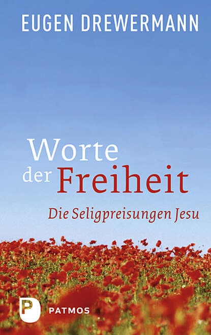 Eugen Drewermann — Worte der Freiheit