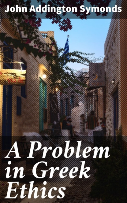 A Problem in Greek Ethics