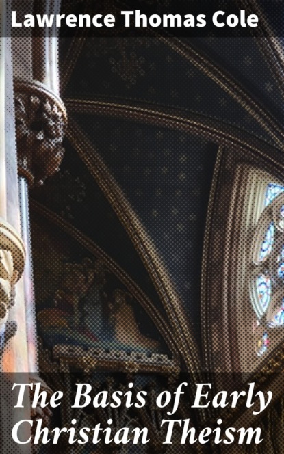 The Basis of Early Christian Theism