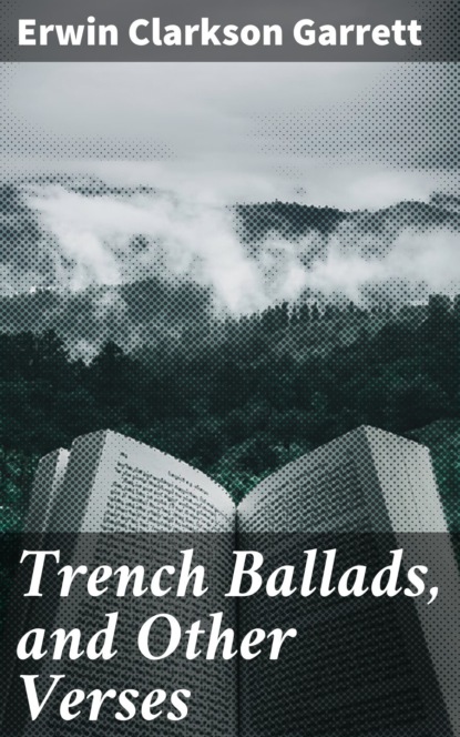 Trench Ballads, and Other Verses