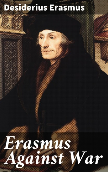 Erasmus Against War
