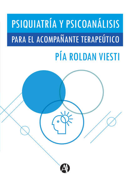 Psiquiatría y psicoanálisis para el acompañante terapéutico
