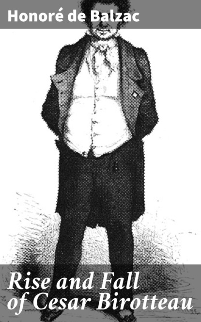 Rise and Fall of Cesar Birotteau