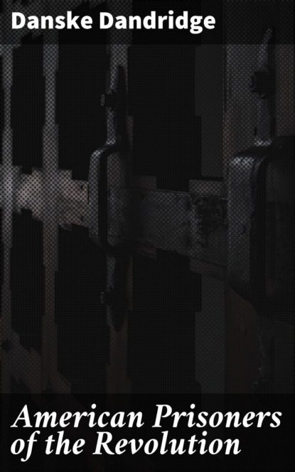 American Prisoners of the Revolution